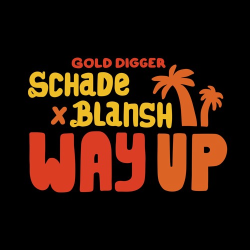 Schade x Blansh - Way Up [Gold Digger]