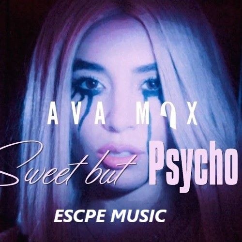 Ava Max - Sweet But Psycho [ESCPE Remix]