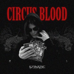 circus blood (prod. daudalus666)