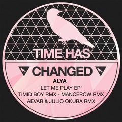 ALYA - Let Me Play (Timid Boy Remix)
