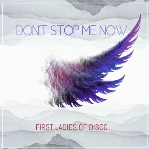 Stream First Ladies of DiscoDon't Stop Me Now(Tweaka Turner Clubland