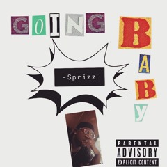 Baby On Baby Freestyle (Sprizzy on Sprizz)