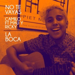 No te vayas/  La boca - Camilo ft Mau y Ricky cover Sebs Salazar