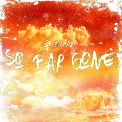 So far Gone ft. Kholin + Gunky Mane prod. thomas jay and punkstarposse