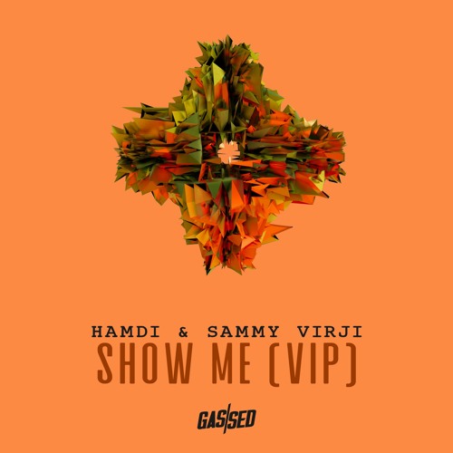 Hamdi & Sammy Virji - Show Me (VIP) [Free Download]