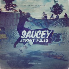 Saucey Street Files - Demo 3 - July 7th (Prod. By Julez Jadon & SVRN)