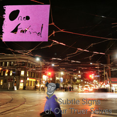 Oneo Fakind - Subtle Signs of Our Truer Selves