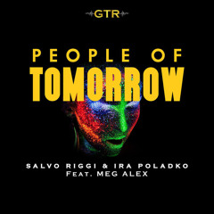 Salvo Riggi & Ira Poladko - People of Tomorrow ft. Meg Alex