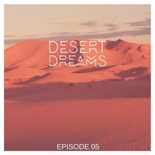 Desert Dreams - Episode 05