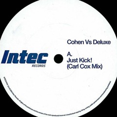 Renato Cohen vs. Tim Deluxe - Just Kick! (Carl Cox Remix)