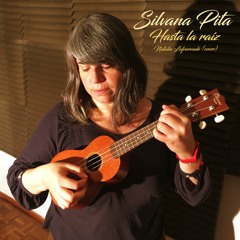 Silvana Pita. Hasta La Raíz (Natalia Lafourcade)