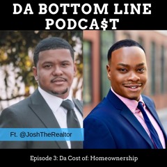 Da Cost of: Home Ownership ft. @JustJoshTheRealtor