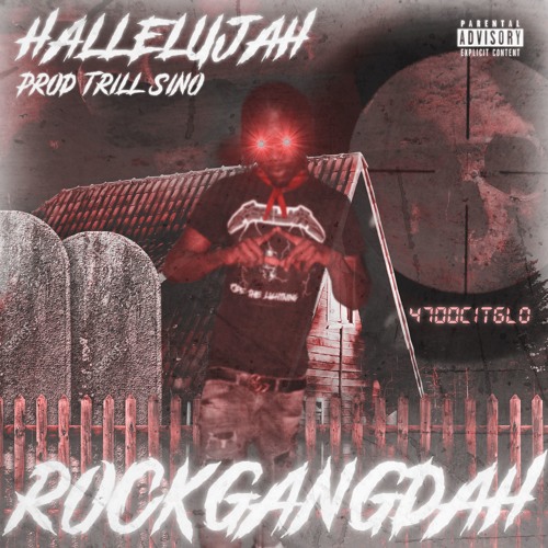 RockGang Dah - Hallelujah Prod Trill Sino