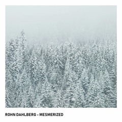 Rohn Dahlberg - Mesmerized