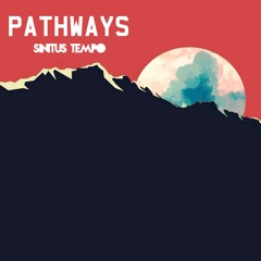 Pathways ft. Mick Jenkins, Don Anthony & Add-2