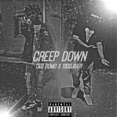 Creep Down ft. CTB Domo