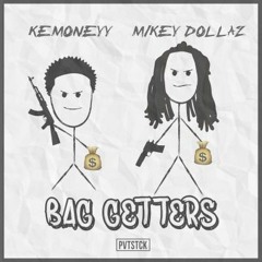 KeMoneyy - Bag Getters ft. Mikey Dollaz