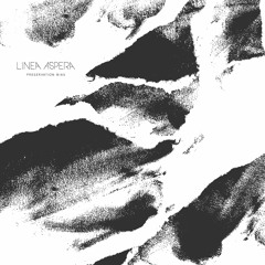 Linea Aspera - Preservation Bias CLIPS