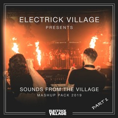 Electrick Village - Sounds From The Village - Mashup Pack 2019 (Part 1)