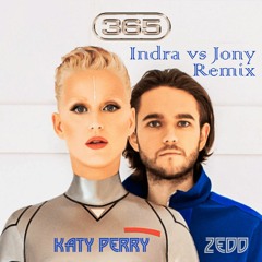 365 - Kp Feat Zedd (Jony & Indra Remix) #FREEDOWNLOAD