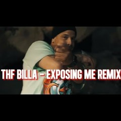 THF BILLA - "EXPOSING ME REMIX"