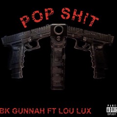 Pop shit ft lou-lux