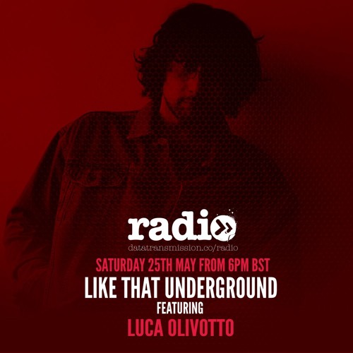 Like That Underground Featuring Luca Olivotto