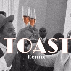 Toast (Remix)