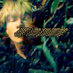 tophshiba - i like your damage (w elijah who)