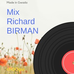 Mix Richard BIRMAN (ChOOgui)