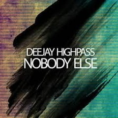 DeeJay Highpass – Nobody Else (Extended Mix)