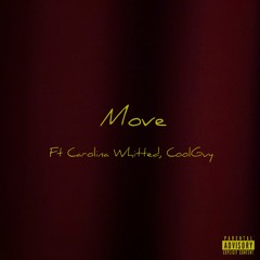 Move Ft. Carolina Whitted, CoolGuy (Prod. Jos Beats)