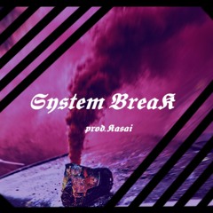 "System Break" prod. by Kasai (free)