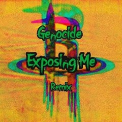Exposing Me(Remix)