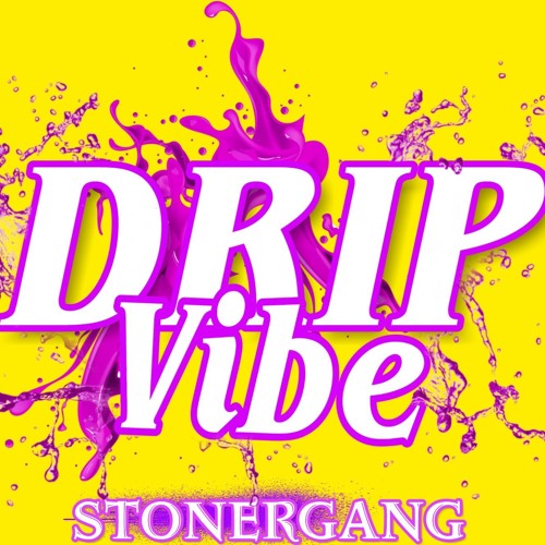 Stream Stoner Gang Drip Vibe By Stoner Gang Listen Online For