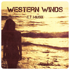 Western Winds - ET MUSIX - Original Song