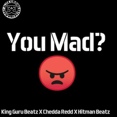 You Mad Feat. Chedda Redd X Hitman Beatz