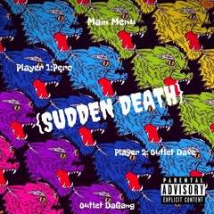 Sudden Death (feat. Outlet Dave)