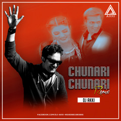 CHUNARI CHUNARI - REMIX - DJ AKKI