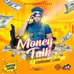 Chronic Law - Money Talk [Drop Dem Riddim]