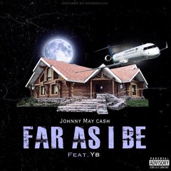 Johnny May Cash FT YB - Far As I Be (ProdBy Chase Davis)