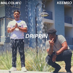 DRIPPIN FT Malcolm C