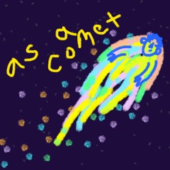 As A Comet