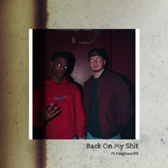 Back On My Shit (Ft Kingfrom98)