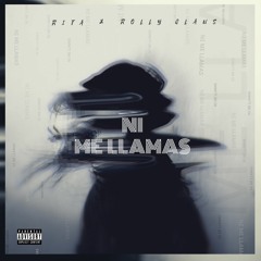 Ni me llamas - Rita ft. Rolly Claus (Prod. Dashyel)