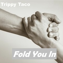 Fold You In (Original)