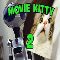 Movie Kitty 2!