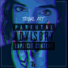 Tribal Art - Parental Advisory  [Censored] +18