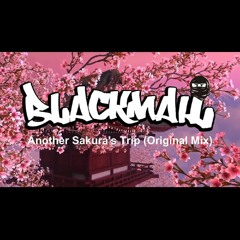 BlackMail - Another Sakura's Trip (Original Mix)[FREE DOWNLOAD]