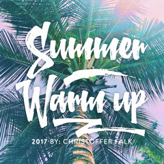 Summer Warm Up 2017 (Continuous Mix)